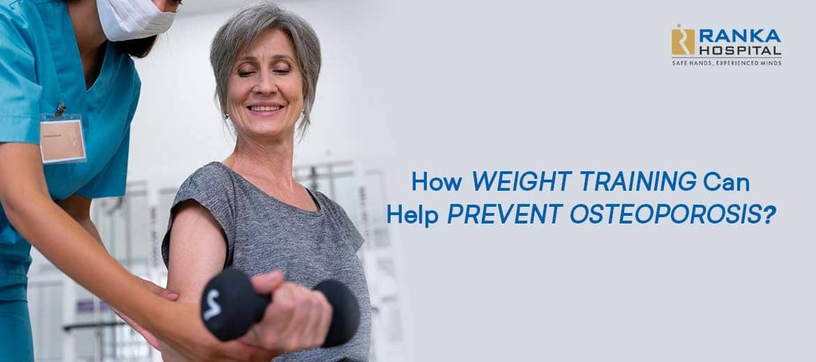 How Weight Training Can Help Prevent Osteoporosis? - Ranka Hospital